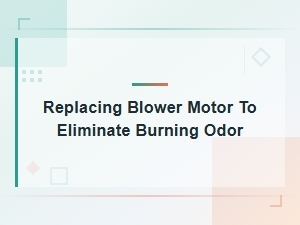Blower Motor Replacement to Eliminate Burning Odor in Your Hvac System