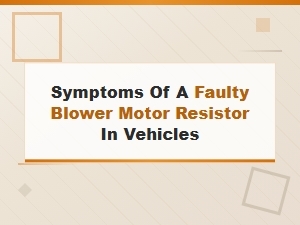 Blower Motor Resistor Failure Symptoms and Electrical Wiring Diagnosis